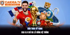 Bàn Thua Kỳ Vọng | XGA 0.8 Chỉ Ra Lỗ Hổng Hệ Thống